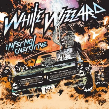 WHITE WIZZARD - INFERNAL OVERDRIVE 2018